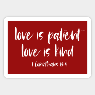 Christian Bible Verse: Love is patient, love is kind (white text) Sticker